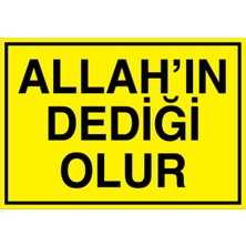 1Beyaz Reklam Allah'ın Dediği Olur Uyarı Tabelası - 20x30 Alüminyum Kompozit Panel - GS29