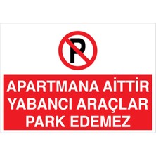 1Beyaz Reklam Apartmana Aittir Yabancı Araçlar Park Edemez Uyarı Tabelası - 35x50 Alüminyum Kompozit Panel - PY14