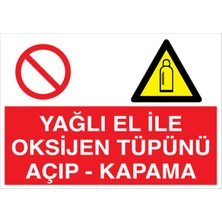 1Beyaz Reklam Yağlı Elle Oksijen Tüpünü Açıp - Kapama Uyarı Tabelası - 35x50 Alüminyum Kompozit Panel - TÜ1