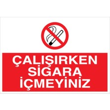1Beyaz Reklam Çalışırken Sigara İçmeyiniz Uyarı Tabelası - 35 x 50 Alüminyum Kompozit Panel - SİG20