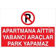 1Beyaz Reklam Apartmana Aittir Yabancı Araçlar Park Yapamaz Uyarı Tabelası - 50x70 Alüminyum Kompozit Panel - PY13