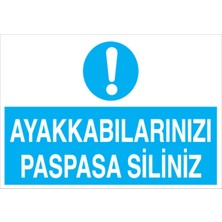 1Beyaz Reklam Ayakkabılarınızı Paspasa Siliniz Uyarı Tabelası - 35x50 Alüminyum Kompozit Panel - TD4