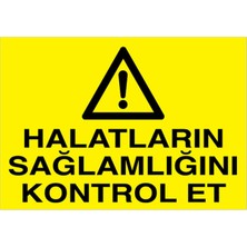 1Beyaz Reklam Halatların Sağlamlığını Kontrol Et Uyarı Tabelası - 20x30 Alüminyum Kompozit Panel - V6