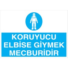 1Beyaz Reklam Koruyucu Elbise Giymek Mecburidir Uyarı Tabelası - 35 x 50 Alüminyum Kompozit Panel - İE30