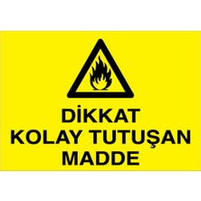 1Beyaz Reklam Dikkat Kolay Tutuşan Madde Uyarı Tabelası - 50x70 Alüminyum Kompozit Panel - YP17