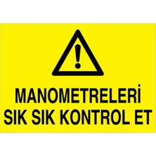 1Beyaz Reklam Manometreleri Sık Sık Kontrol Et Uyarı Tabelası - 20x30 Alüminyum Kompozit Panel - TÜ17