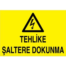 1Beyaz Reklam Tehlike Şaltere Dokunma Uyarı Tabelası - 50 x 70 Alüminyum Kompozit Panel - Ş18