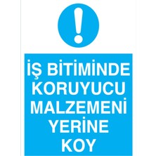 1Beyaz Reklam İş Bitiminde Koruyucu Malzemeni Yerine Koy Uyarı Tabelası - 20x30 Alüminyum Kompozit Panel - Dİ37