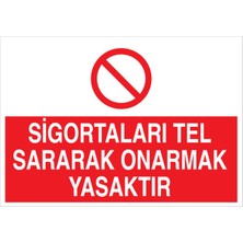 1Beyaz Reklam Sigortaları Tel sararak Onarmak Yasaktır Uyarı Tabelası - 70x100 Alüminyum Kompozit Panel - E42