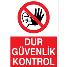 1Beyaz Reklam Dur Güvenlik Kontrol Uyarı Tabelası - 50x70 Alüminyum Kompozit Panel - YAS73
