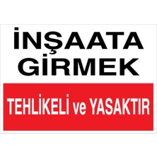 1Beyaz Reklam İnşaata Girmek Tehlikeli Ve Yasaktır Uyarı Tabelası - 50x70 Alüminyum Kompozit Panel - İ35