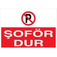 1Beyaz Reklam Şoför Dur Uyarı Tabelası - 70x100 Alüminyum Kompozit Panel - ŞAKY71