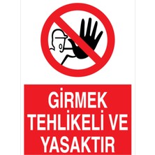 1Beyaz Reklam Girmek Tehlikeli Ve Yasaktır Uyarı Tabelası - 50x70 Alüminyum Kompozit Panel - YAS59