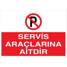 1Beyaz Reklam Servis Araçlarına Aittir Uyarı Tabelası - 35x50 Alüminyum Kompozit Panel - PY4