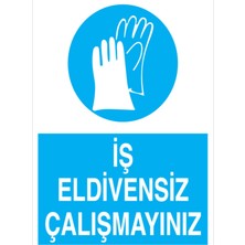 1Beyaz Reklam İş Eldivensiz Çalışmayınız Uyarı Tabelası - 35x50 Alüminyum Kompozit Panel - EK22