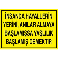 1Beyaz Reklam İnsanda Hayallerin Yerini Uyarı Tabelası - 20 x 30 Alüminyum Kompozit Panel - Gs4