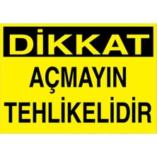 1Beyaz Reklam Dikkat Açmayın Tehlikelidir Uyarı Tabelası - 70x100 Alüminyum Kompozit Panel - Dİ66