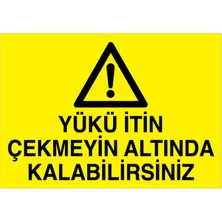 1Beyaz Reklam Yükü İtin Çekmeyin Altında Kalabilirsiniz Uyarı Tabelası - 50x70 Alüminyum Kompozit Panel - YÜK5