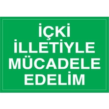1Beyaz Reklam İçki İlletiyle Mücadele Edelim Uyarı Tabelası - 70x100 Alüminyum Kompozit Panel - İÇ2