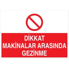 1Beyaz Reklam Dikkat Makinalar Arasında Gezinme Uyarı Tabelası - 20x30 Alüminyum Kompozit Panel - M107