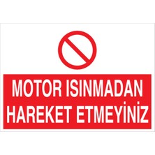 1Beyaz Reklam Motor Isınmadan Hareket Etmeyiniz Uyarı Tabelası - 70x100 Alüminyum Kompozit Panel - ŞAKY42