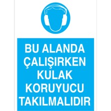 1Beyaz Reklam Bu Alanda Çalışırken Kulak... Uyarı Tabelası - 50x70 Alüminyum Kompozit Panel - KK5