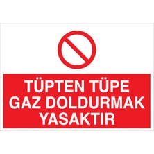1Beyaz Reklam Tüpten Tüpe Gaz Doldurmak Yasaktır Uyarı Tabelası - 70x100 Alüminyum Kompozit Panel - TÜ9