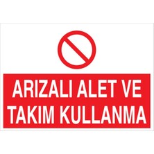 1Beyaz Reklam Arızalı Alet Ve Takım Kullanma Uyarı Tabelası - 20x30 Alüminyum Kompozit Panel - ATM14
