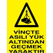 1Beyaz Reklam Vinçte Aşırı Yük Altından Geçmek Yasaktır Uyarı Tabelası - 50 x 70 Foreks - V14