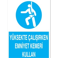 1Beyaz Reklam Yüksekte Çalışırken Emniyet Kemeri Kullan Uyarı Tabelası - 50x70 Foreks - EKDT5