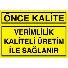 1Beyaz Reklam Önce Kalite Uyarı Tabelası - 50x70 Foreks - KA13
