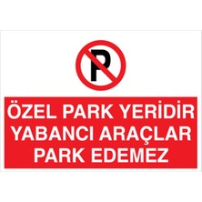1Beyaz Reklam Özel Park Yeridir Yabancı Araçlar Park Edemez Uyarı Tabelası - 70x100 Alüminyum Kompozit Panel - PY7