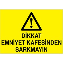 1Beyaz Reklam Dikkat Emniyet Kafesinden Sarkmayın Uyarı Tabelası - 70 x 100 Alüminyum Kompozit Panel - EKDT13