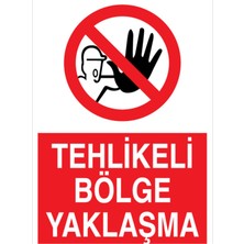 1Beyaz Reklam Tehlikeli Bölge Yaklaşma Uyarı Tabelası - 50x70 Alüminyum Kompozit Panel - YAS68