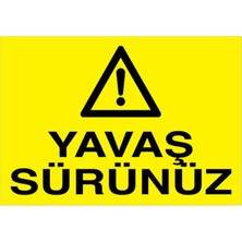 1Beyaz Reklam Yavaş Sürünüz Uyarı Tabelası - 35x50 Alüminyum Kompozit Panel - ŞAKY72