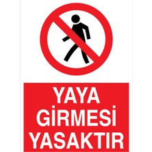1Beyaz Reklam Yaya Girmesi Yasaktır Uyarı Tabelası - 50x70 Foreks - ŞAKY1