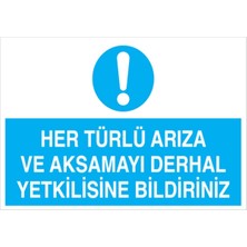 1Beyaz Reklam Her Türlü Arıza Ve Aksamayı Derhal ... Uyarı Tabelası - 50x70 Foreks - BAAY7