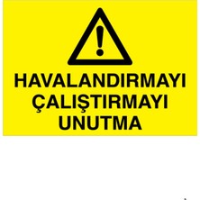 1Beyaz Reklam Havalandırmayı Çalıştırmayı Unutma Uyarı Tabelası - 50x70 Alüminyum Kompozit Panel - HSS12