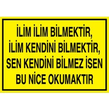 1Beyaz Reklam İlim İlim Bilmektir... Uyarı Tabelası - 35x50 Alüminyum Kompozit Panel - GS19