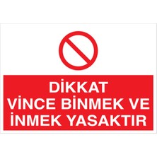 1Beyaz Reklam Dikkat Vince Binmek Ve İnmek Yasaktır Uyarı Tabelası - 35x50 Alüminyum Kompozit Panel - V30