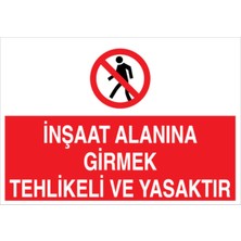 1Beyaz Reklam İnşaat AlanınaGirmek Tehlikeli Ve Yasaktır Uyarı Tabelası - 35x50 Alüminyum Kompozit Panel - İ18