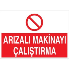 1Beyaz Reklam Arızalı Makinayı Çalıştırma Uyarı Tabelası - 50x70 Alüminyum Kompozit Panel - BAAY40