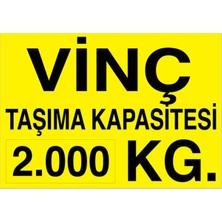 1Beyaz Reklam Vinç Taşıma Kapasitesi 2000 KG Uyarı Tabelası - 70x100 Alüminyum Kompozit Panel - V25