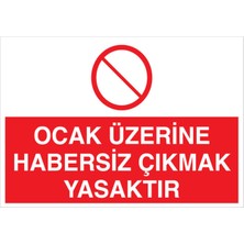 1Beyaz Reklam Ocak Üzerine Habersiz Çıkmak Yasaktır Uyarı Tabelası - 50x70 Alüminyum Kompozit Panel - OHD4