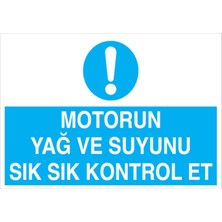 1Beyaz Reklam Motorun Yağ Ve Suyunu Sık Sık Kontrol Et Uyarı Tabelası - 35x50 Alüminyum Kompozit Panel - ŞAKY13