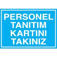 1Beyaz Reklam Personel Tanıtım Kartınızı Takınız Uyarı Tabelası - 70x100 Alüminyum Kompozit Panel - İYF11