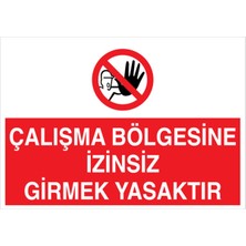 1Beyaz Reklam Çalışma Bölgesine İzinsiz Girmek Yasaktır Uyarı Tabelası - 20x30 Alüminyum Kompozit Panel - YAS55