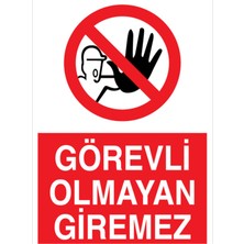 1Beyaz Reklam Görevli Olmayan Giremez Uyarı Tabelası - 20x30 Alüminyum Kompozit Panel - YAS71