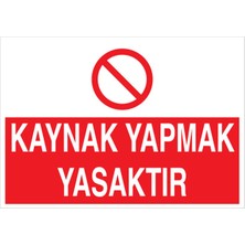 1Beyaz Reklam Kaynak Yapmak Yasaktır Uyarı Tabelası - 35x50 Alüminyum Kompozit Panel - KAY23