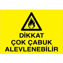 1Beyaz Reklam Dikkat Çok Çabuk Alevlenebilir Uyarı Tabelası - 70x100 Alüminyum Kompozit Panel - YP14